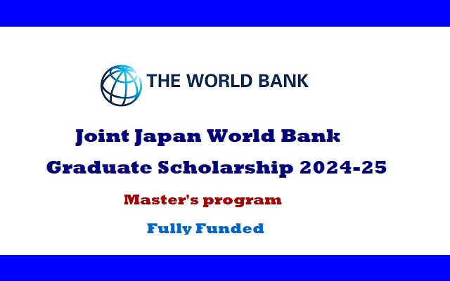 Joint Japan World Bank Graduate Scholarship 2024-25