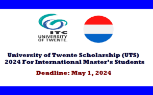 University of Twente Scholarship (UTS) 2024 For International Master’s Students