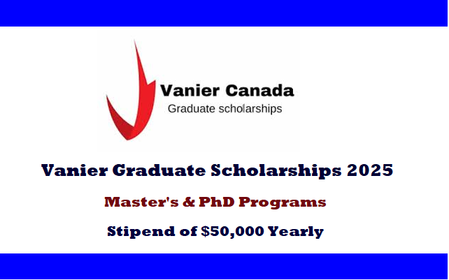  Vanier Graduate Scholarships 2025